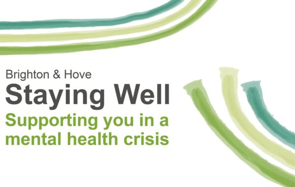 An informational graphic for the Staying Well Hastings service. The background is white, complemented by text in black and green. The layout includes the text 'Supporting you in a mental health crisis.' and mentions service location Brighton & Hove.