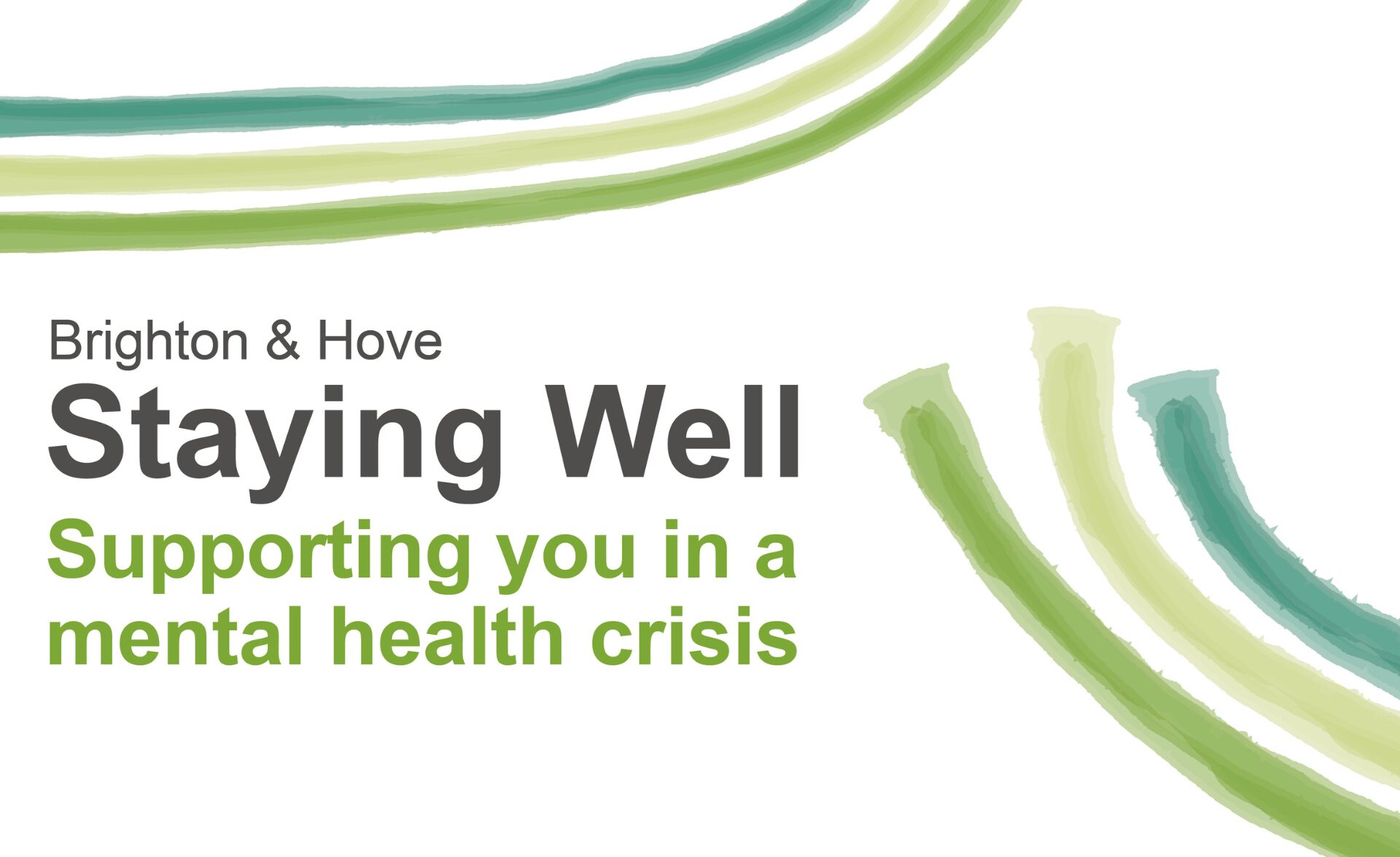 An informational graphic for the Staying Well Hastings service. The background is white, complemented by text in black and green. The layout includes the text 'Supporting you in a mental health crisis.' and mentions service location Brighton & Hove.